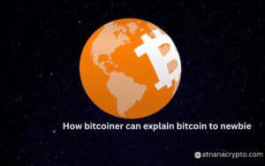 Bitcoiner จะอธิบาย Bitcoin ให้กับมือใหม่ (newbie) เข้าใจได้อย่างไร?